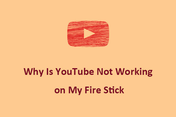 Why Is YouTube Not Working on My Fire Stick – Solved