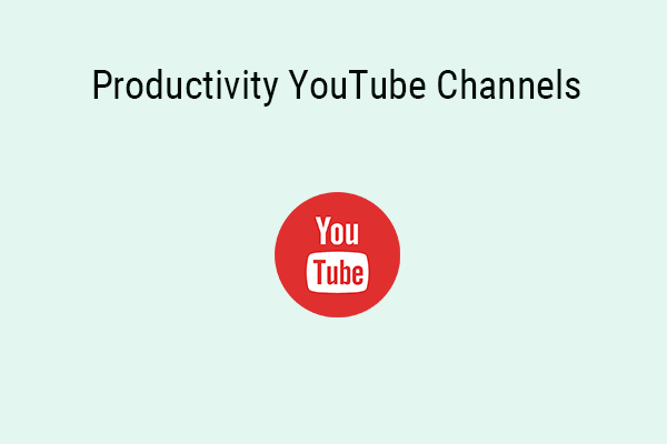 6 Best Productivity YouTube Channels to Watch