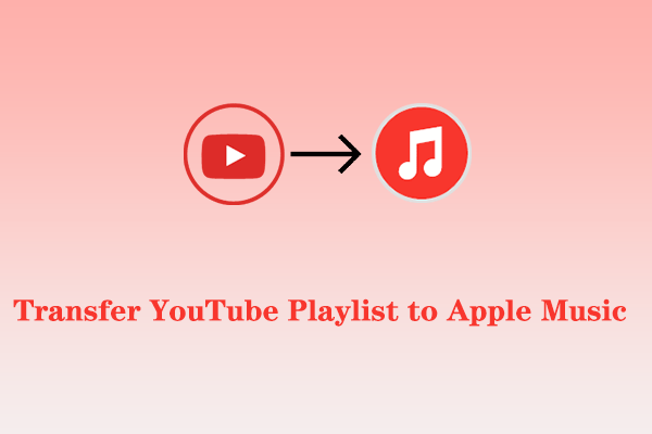 How to Transfer Playlist from YouTube Music to Apple Music?