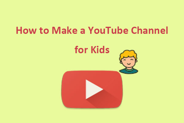 How to Make a YouTube Channel for Kids