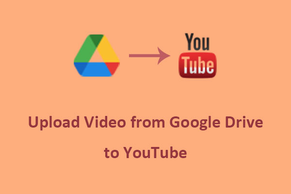 How to Upload Video from Google Drive to YouTube