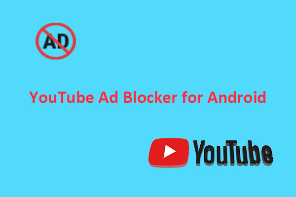 What Is the Best YouTube Ad Blocker for Android