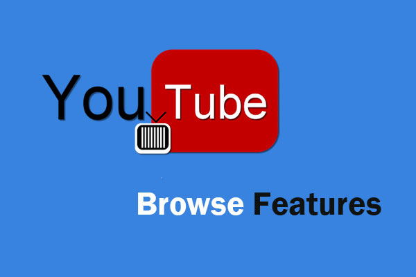 YouTube Browse Features: What It Is and How to Get More Views