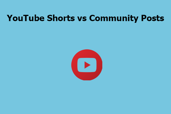 YouTube Shorts vs Community Posts: What Are the Distinctions?