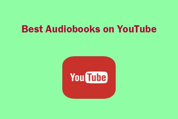 6 Best Audiobooks on YouTube of All Time & Get Them Now