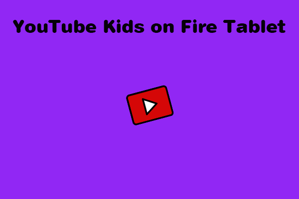 How to Install YouTube Kids on Fire Tablet?