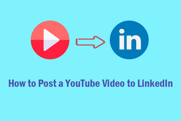 How to Post a YouTube Video on LinkedIn Successfully