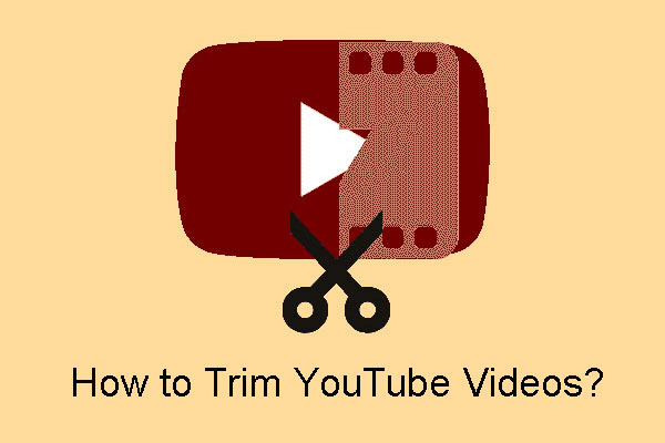 [Solved] How to Trim YouTube Videos?