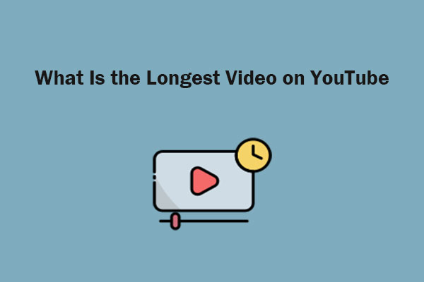 What Is the Longest Video on YouTube as of 2023