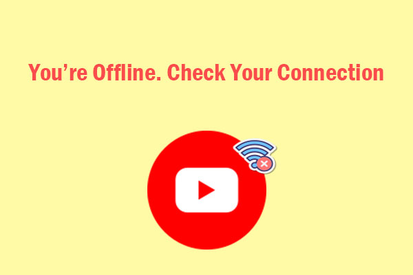 How to Fix “You’re Offline. Check Your Connection” on YouTube