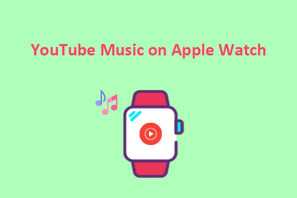 YouTube Music on Apple Watch: How to Listen Online & Offline
