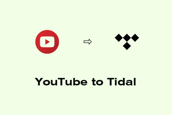 Best Ways to Transfer Playlist from YouTube to Tidal