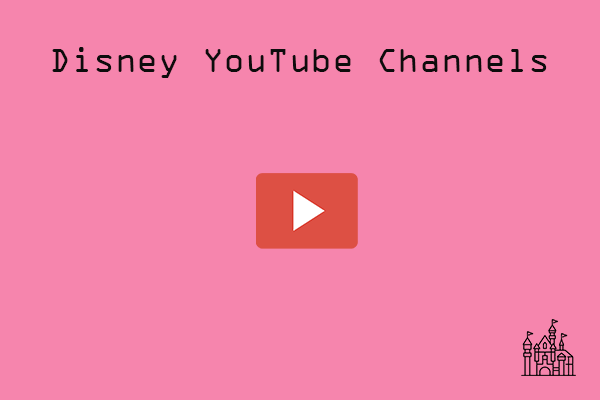 The 8 Best Disney YouTube Channels to Watch