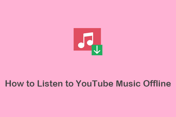 How to Listen to YouTube Music Offline with/without Premium