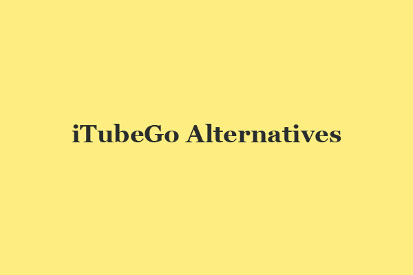 10 Best iTubeGo Alternatives for YouTube Video Lovers to Try