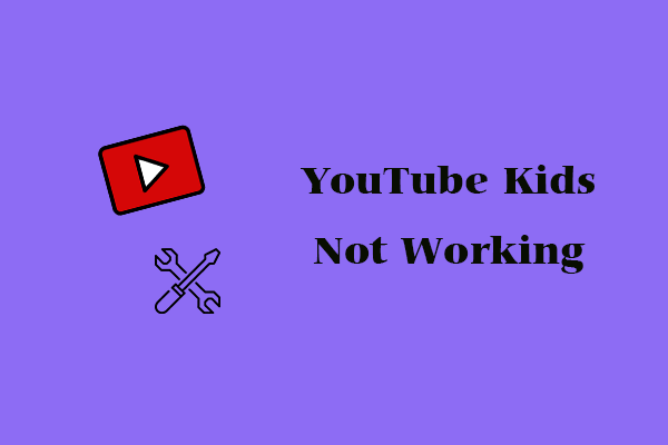 How to Fix YouTube Kids Not Working? 5 Easy Ways