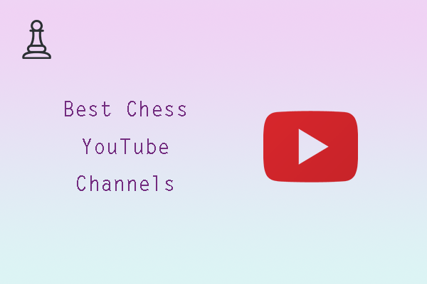 7 Best Chess YouTube Channels for Chess Enthusiasts