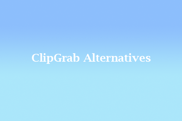 8 Best ClipGrab Alternatives for Windows, Mac, Android, and More