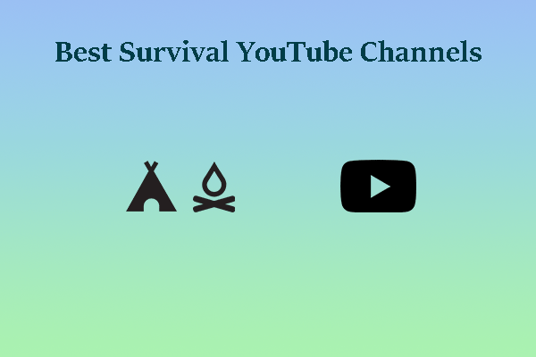10 Best Survival YouTube Channels Related to Outdoor Living