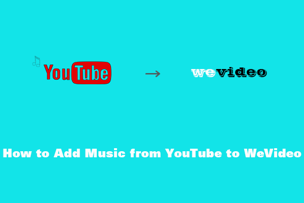 How to Add Music from YouTube to WeVideo?