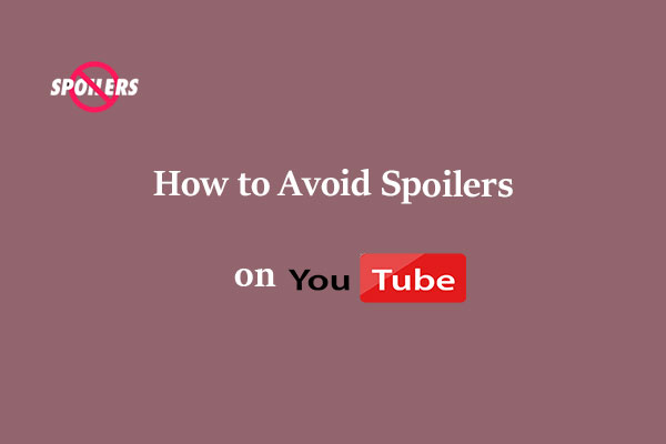 How to Avoid Spoilers on YouTube – 6 Helpful Tips