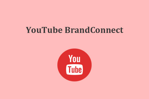 YouTube BrandConnect: The Ultimate Guide for Brands and Creators