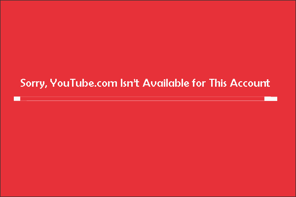 Corrigé: Désolé, YouTube.com n’est pas disponible pour ce compte
