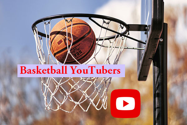 8 Best Basketball YouTubers to Follow for Basketball Lovers
