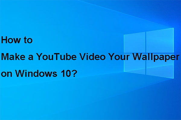 Comment configurer une vidéo YouTube comme votre fond d’écran sur Windows 10?