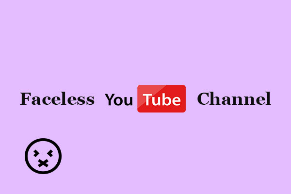 6 Best Faceless YouTube Channels to Follow in 2024