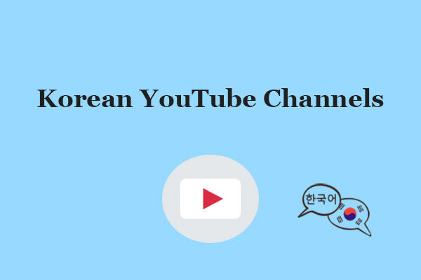 Top 7 Korean YouTube Channels You Shouldn’t Miss