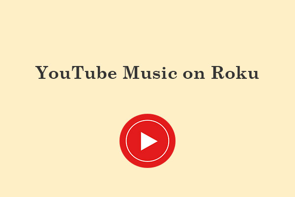 How to Stream YouTube Music on Roku with Simple Methods