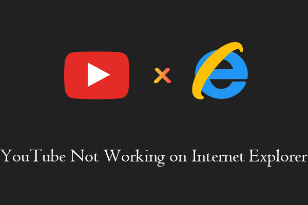 YouTube Not Working on Internet Explorer? Ways to Fix It