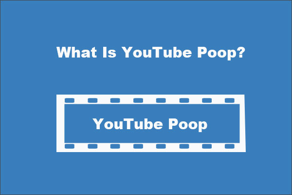 Qu’est-ce que YouTube Poop? Comment le télécharger depuis YouTube?