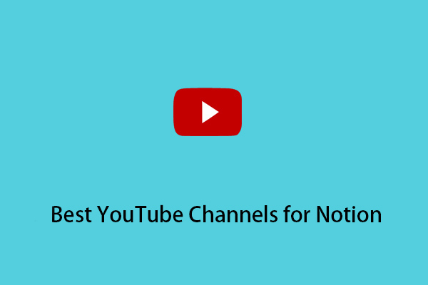 5 Best YouTube Channels for Notion to Train Notion