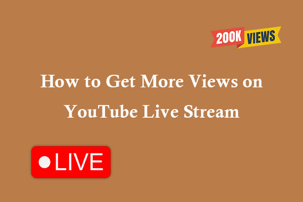 How to Get More Views on YouTube Live Stream – 8 Tips