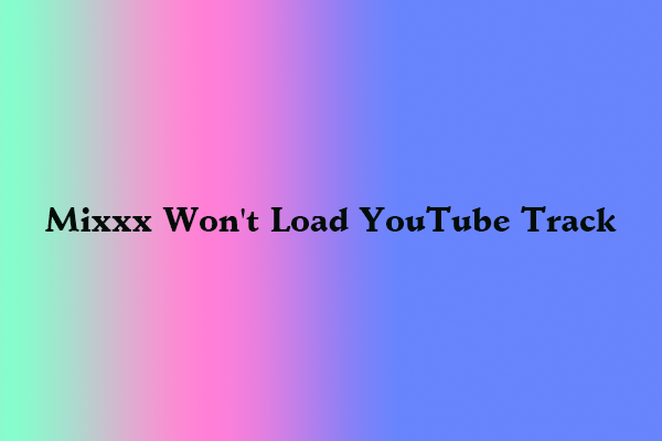 What to Do If Mixxx Won’t Load YouTube Tracks Directly?