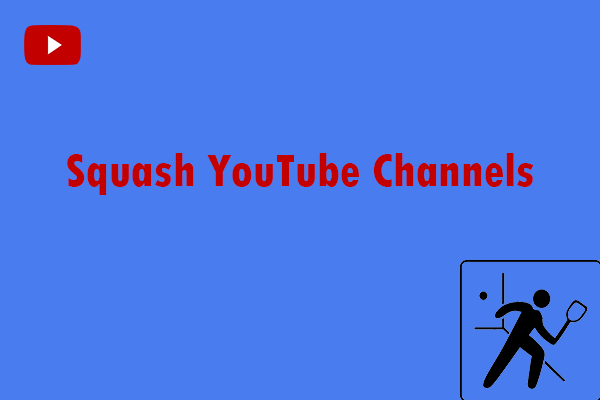 6 Best Squash YouTube Channels for Squash Fans & Players