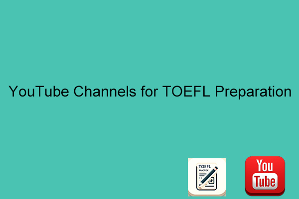 Best YouTube Channels for TOEFL Preparation