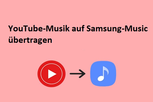 So übertragen Sie YouTube-Musik mühelos auf Samsung Music