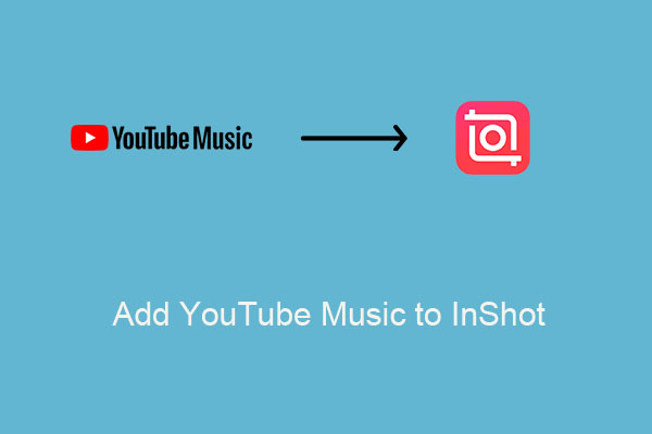 Best Ways to Add YouTube Music to InShot Effortlessly