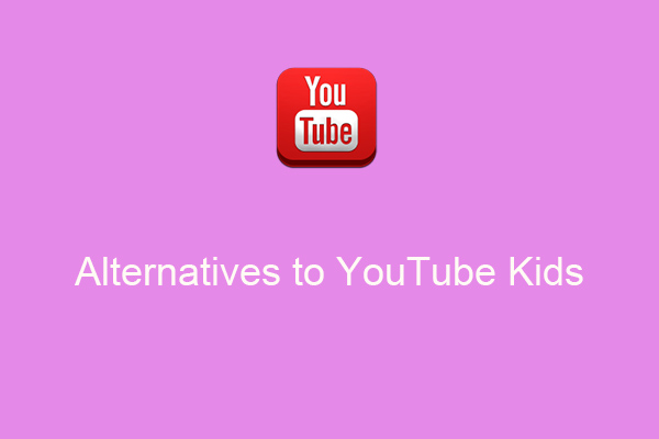 Best Alternatives to YouTube Kids You Need to Know