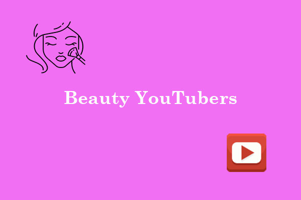 Top 7 Beauty YouTubers You Can Subscribe to