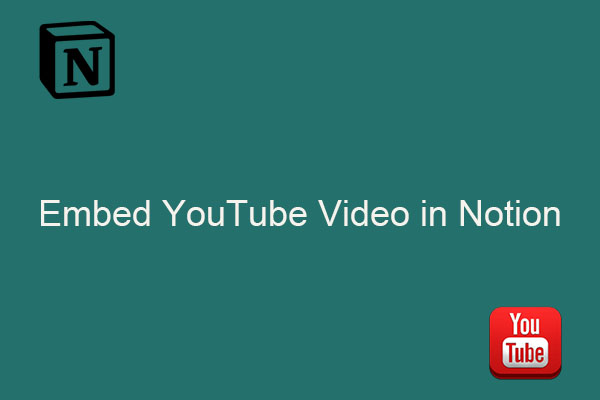 How to Embed YouTube Video in Notion [Step-by-Step Guide]