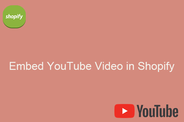 How to Embed YouTube Video in Shopify [A Complete Guide]