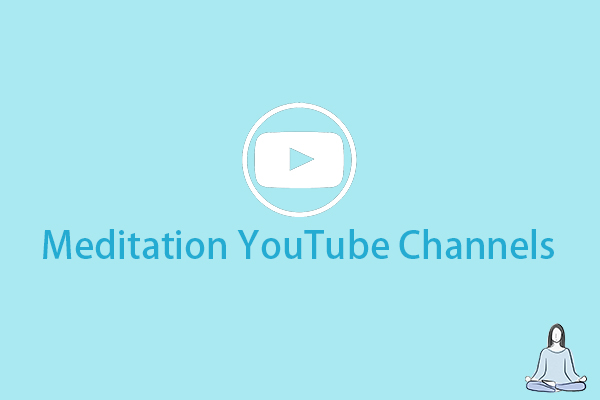 Best 5 Meditation YouTube Channels to Relax Your Mind