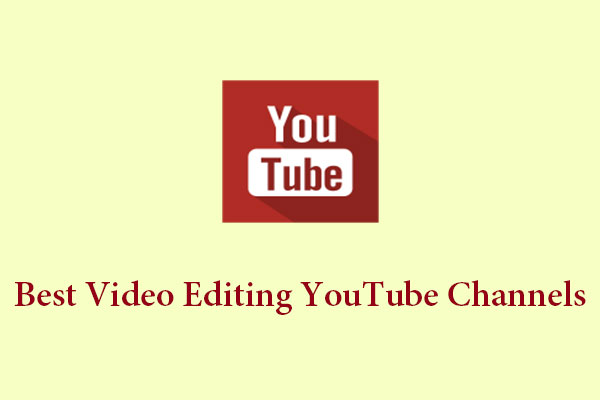 7 Best Video Editing YouTube Channels to Improve Editing Skills