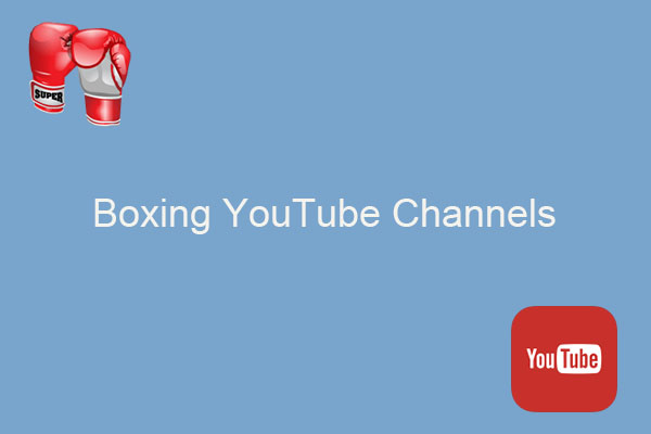 Top Must-Follow Boxing YouTube Channels for Boxing Fans