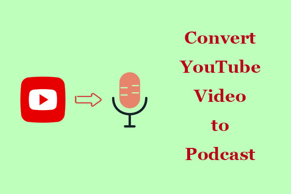 Can You Convert YouTube Video to Podcast & How to Convert