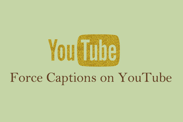 How to Force Captions on YouTube – [Ultimate Guidance]